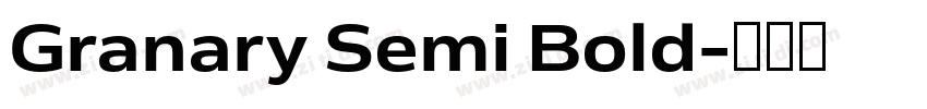 Granary Semi Bold字体转换 Granary Semi Bold字体转换